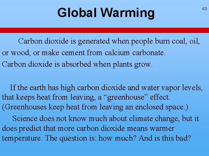 Global Warming 63 Carbon dioxide is generated when people burn coal, oil, or wood, Global Warming 63 Carbon dioxide is generated when people burn coal, oil, or wood,