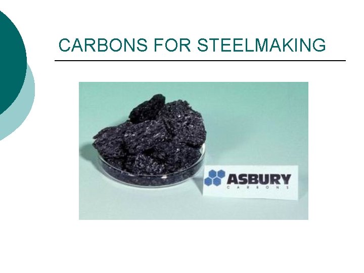 CARBONS FOR STEELMAKING 