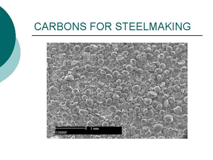 CARBONS FOR STEELMAKING 