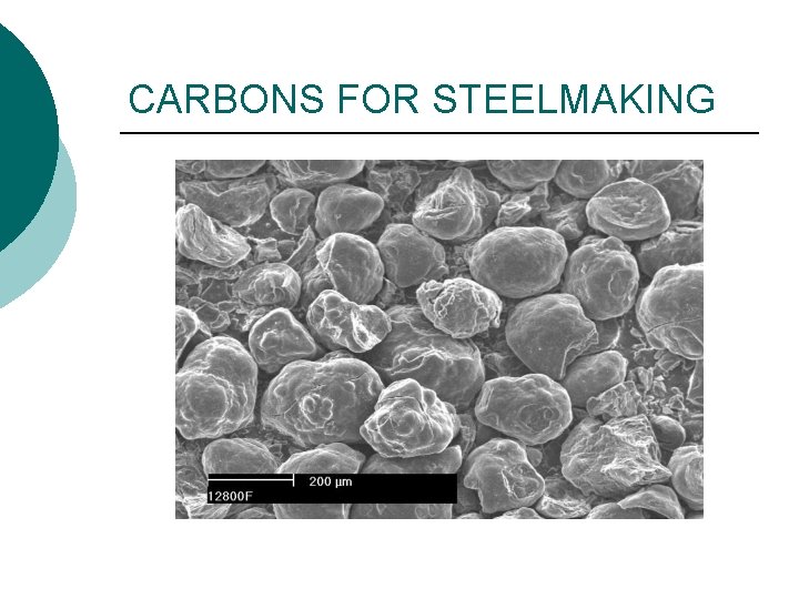 CARBONS FOR STEELMAKING 