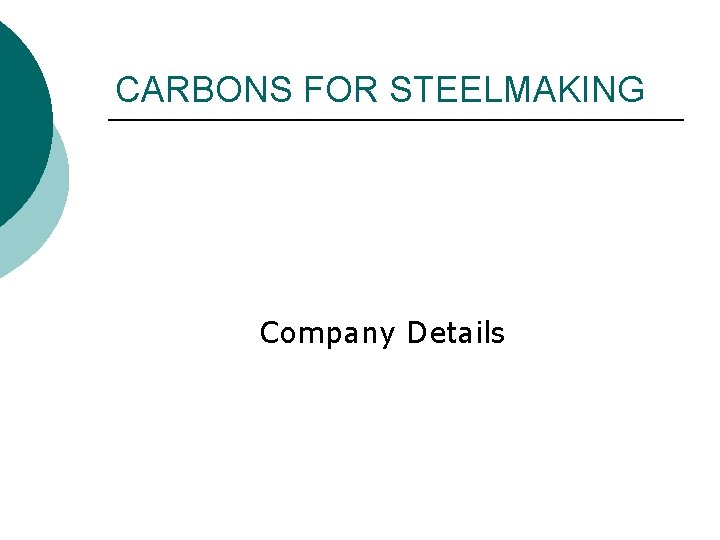 CARBONS FOR STEELMAKING Company Details 