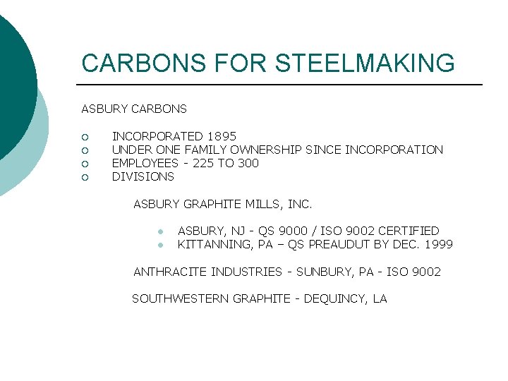 CARBONS FOR STEELMAKING ASBURY CARBONS ¡ ¡ INCORPORATED 1895 UNDER ONE FAMILY OWNERSHIP SINCE