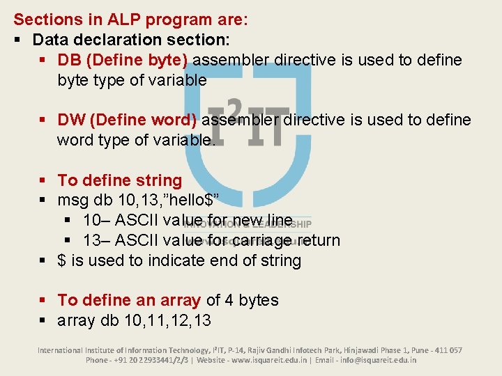 Sections in ALP program are: § Data declaration section: § DB (Define byte) assembler