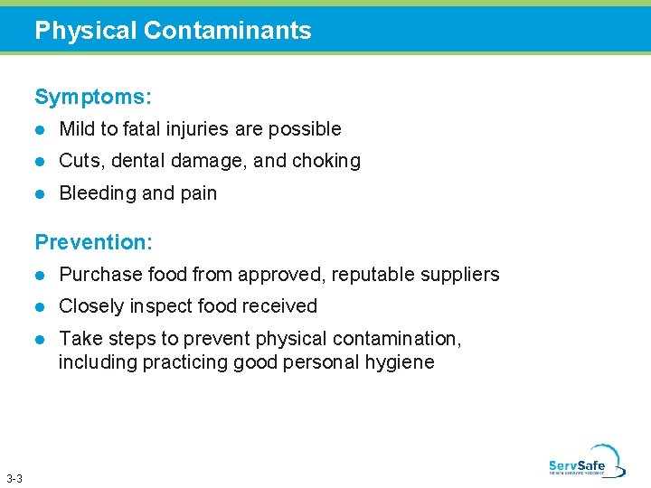 Physical Contaminants Symptoms: l Mild to fatal injuries are possible l Cuts, dental damage,