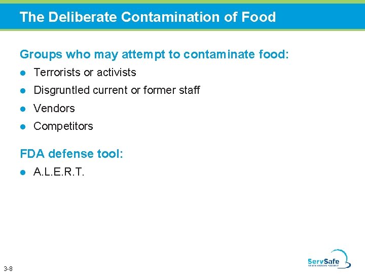 The Deliberate Contamination of Food Groups who may attempt to contaminate food: l Terrorists