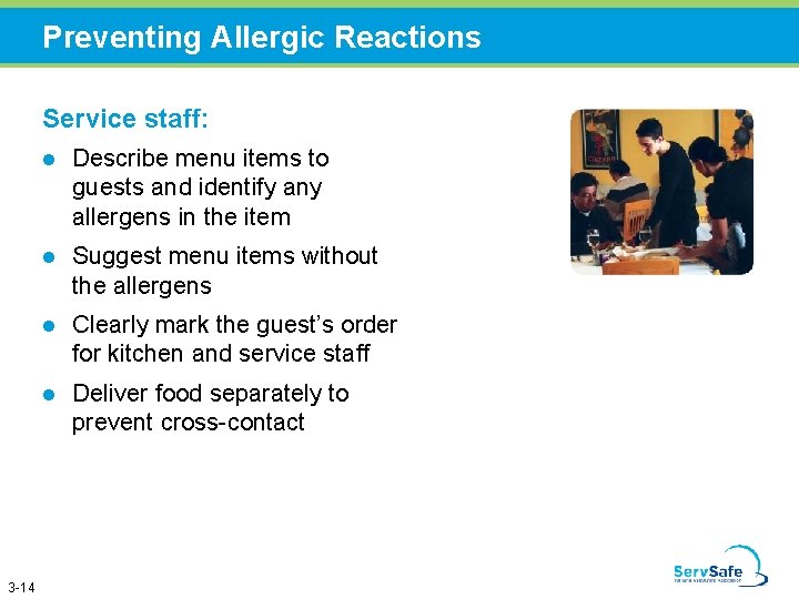 Preventing Allergic Reactions Service staff: 3 -14 l Describe menu items to guests and