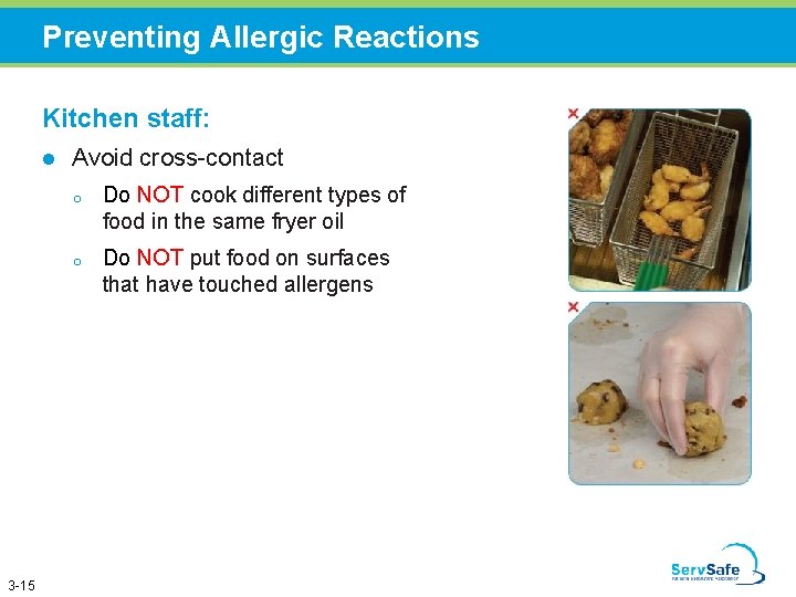 Preventing Allergic Reactions Kitchen staff: l 3 -15 Avoid cross-contact o Do NOT cook