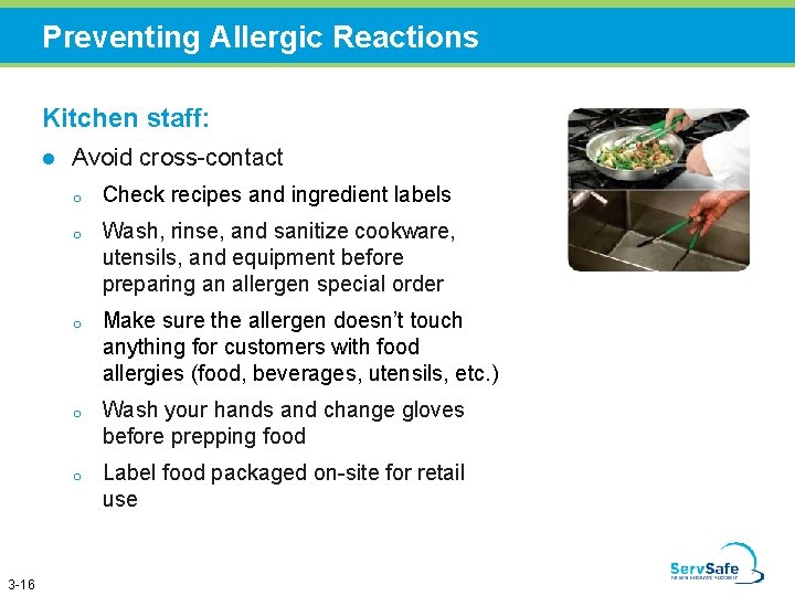 Preventing Allergic Reactions Kitchen staff: l 3 -16 Avoid cross-contact o Check recipes and