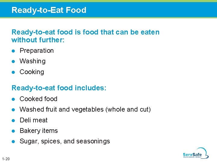 Ready-to-Eat Food Ready-to-eat food is food that can be eaten without further: l Preparation