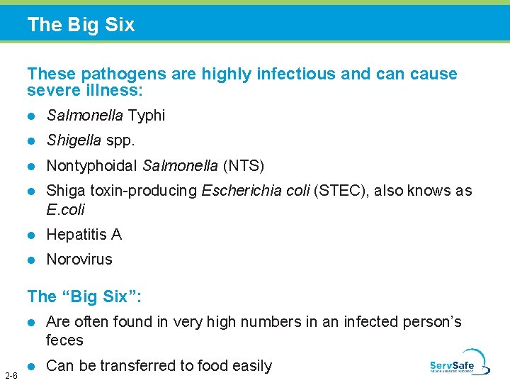 The Big Six These pathogens are highly infectious and can cause severe illness: l