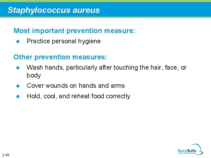 Staphylococcus aureus Most important prevention measure: l Practice personal hygiene Other prevention measures: 2