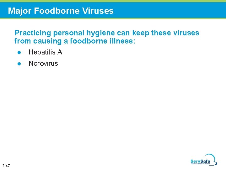 Major Foodborne Viruses Practicing personal hygiene can keep these viruses from causing a foodborne