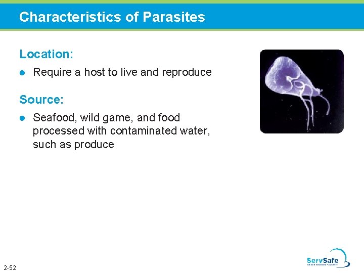 Characteristics of Parasites Location: l Require a host to live and reproduce Source: l