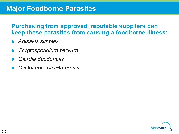 Major Foodborne Parasites Purchasing from approved, reputable suppliers can keep these parasites from causing