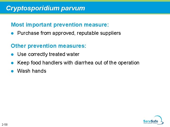 Cryptosporidium parvum Most important prevention measure: l Purchase from approved, reputable suppliers Other prevention