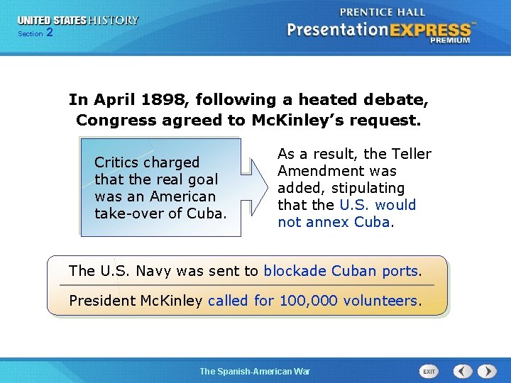 Section 2 In April 1898, following a heated debate, Congress agreed to Mc. Kinley’s
