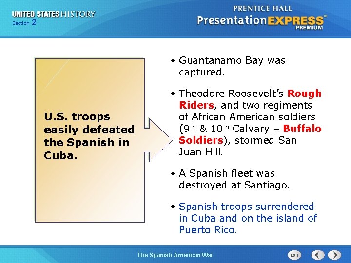 Section 2 • Guantanamo Bay was captured. U. S. troops easily defeated the Spanish