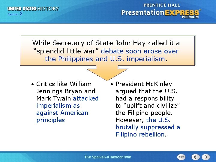 Section 2 While Secretary of State John Hay called it a “splendid little war”