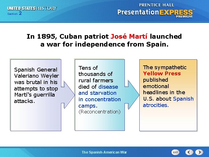 Section 2 In 1895, Cuban patriot José Martí launched a war for independence from