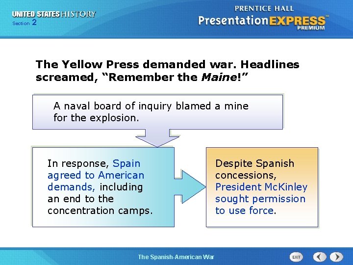 Section 2 The Yellow Press demanded war. Headlines screamed, “Remember the Maine!” A naval