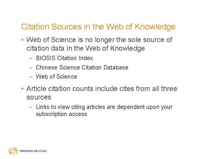 Citation Sources in the Web of Knowledge • Web of Science is no longer