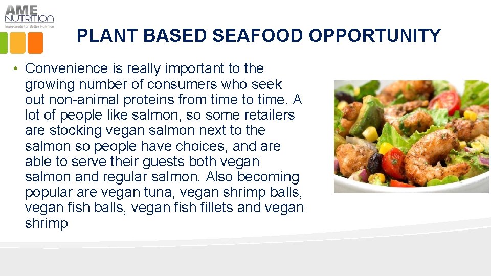 PLANT BASED SEAFOOD OPPORTUNITY • Convenience is really important to the growing number of