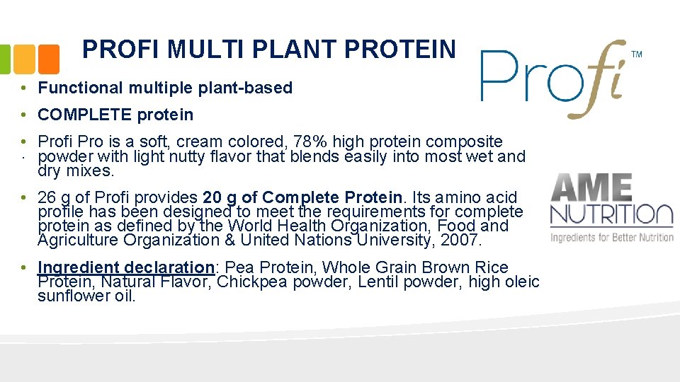 PROFI MULTI PLANT PROTEIN • Functional multiple plant-based • COMPLETE protein • Profi Pro