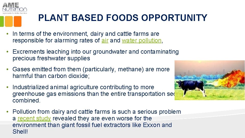 PLANT BASED FOODS OPPORTUNITY • In terms of the environment, dairy and cattle farms