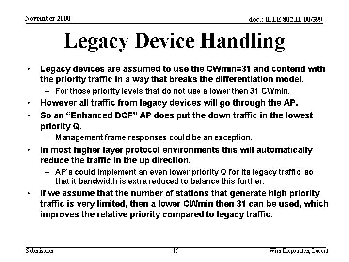 November 2000 doc. : IEEE 802. 11 -00/399 Legacy Device Handling • Legacy devices