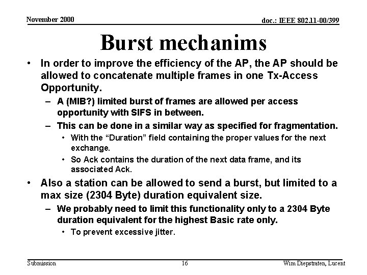 November 2000 doc. : IEEE 802. 11 -00/399 Burst mechanims • In order to