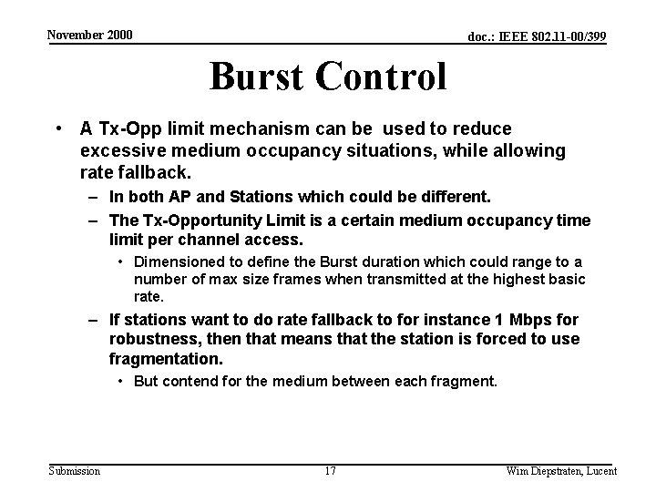 November 2000 doc. : IEEE 802. 11 -00/399 Burst Control • A Tx-Opp limit