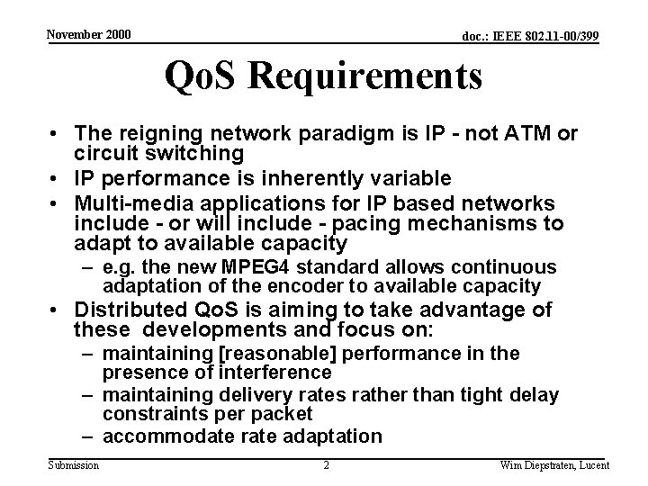 November 2000 doc. : IEEE 802. 11 -00/399 Qo. S Requirements • The reigning