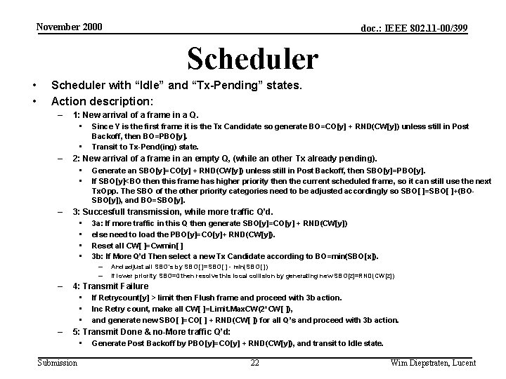 November 2000 doc. : IEEE 802. 11 -00/399 Scheduler • • Scheduler with “Idle”