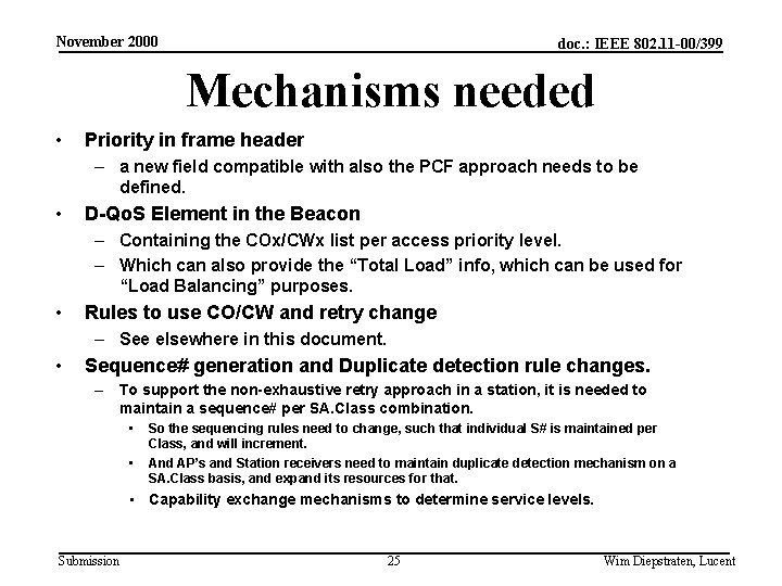 November 2000 doc. : IEEE 802. 11 -00/399 Mechanisms needed • Priority in frame