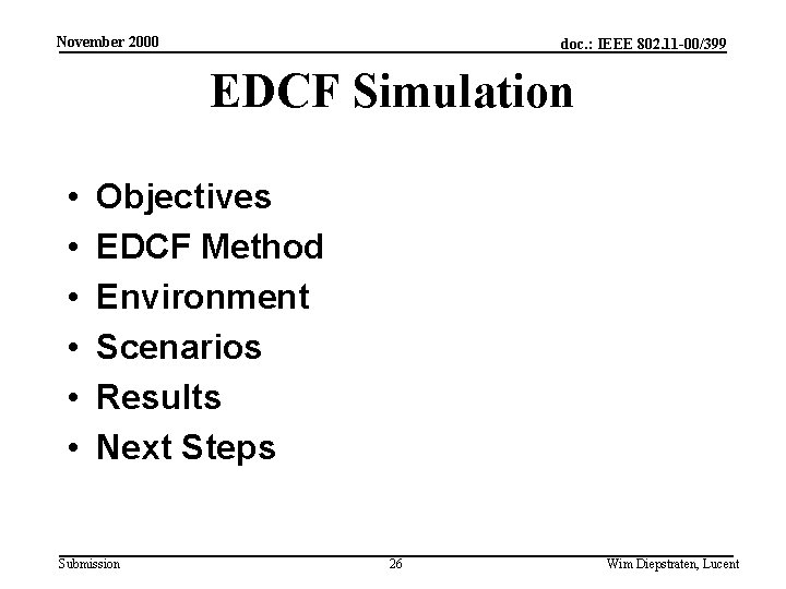 November 2000 doc. : IEEE 802. 11 -00/399 EDCF Simulation • • • Objectives