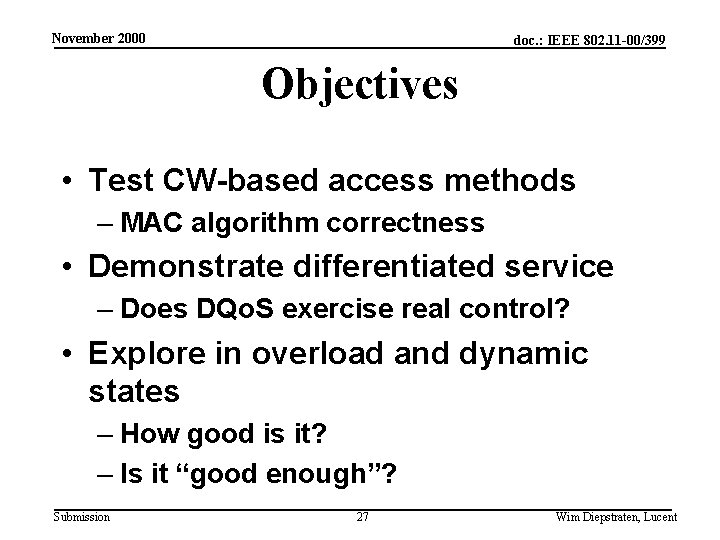 November 2000 doc. : IEEE 802. 11 -00/399 Objectives • Test CW-based access methods