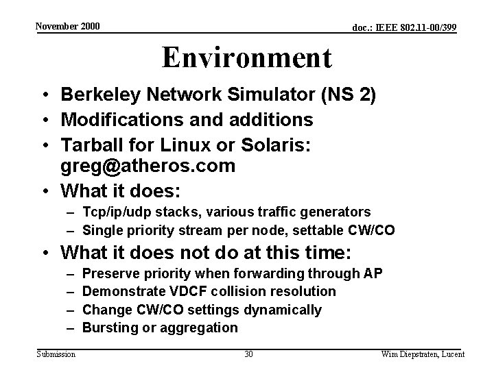 November 2000 doc. : IEEE 802. 11 -00/399 Environment • Berkeley Network Simulator (NS