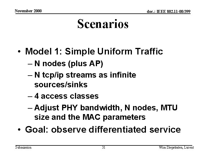 November 2000 doc. : IEEE 802. 11 -00/399 Scenarios • Model 1: Simple Uniform