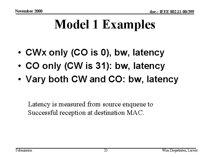 November 2000 doc. : IEEE 802. 11 -00/399 Model 1 Examples • CWx only