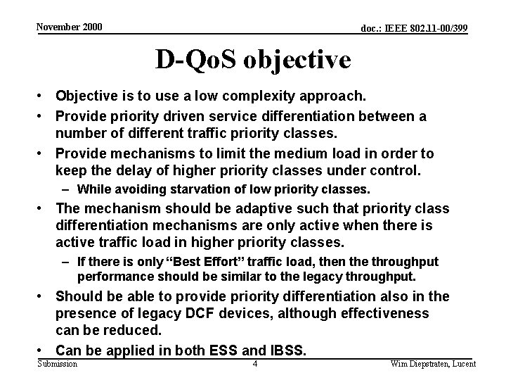 November 2000 doc. : IEEE 802. 11 -00/399 D-Qo. S objective • Objective is