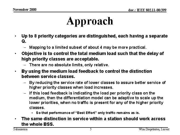 November 2000 doc. : IEEE 802. 11 -00/399 Approach • Up to 8 priority