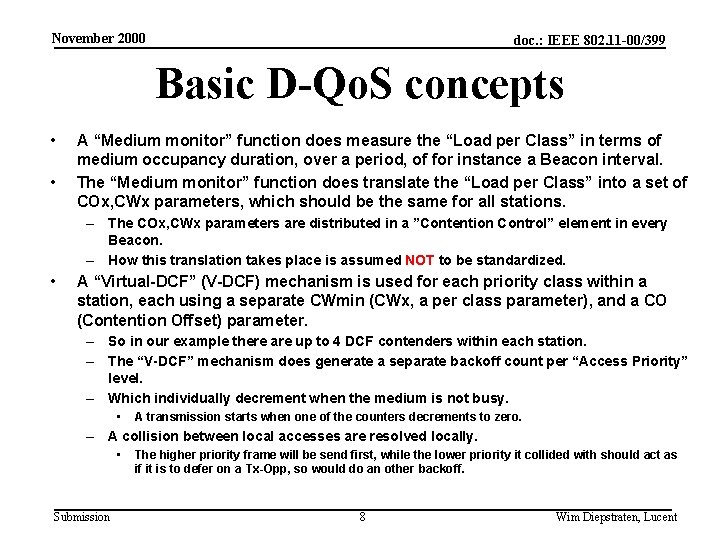 November 2000 doc. : IEEE 802. 11 -00/399 Basic D-Qo. S concepts • •