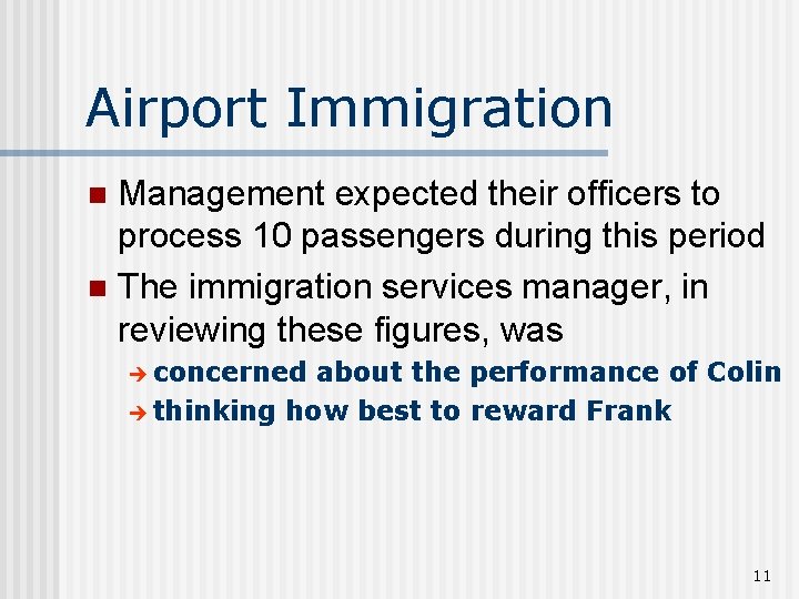 Airport Immigration Management expected their officers to process 10 passengers during this period n