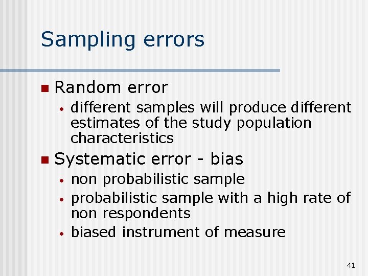 Sampling errors n Random error • n different samples will produce different estimates of