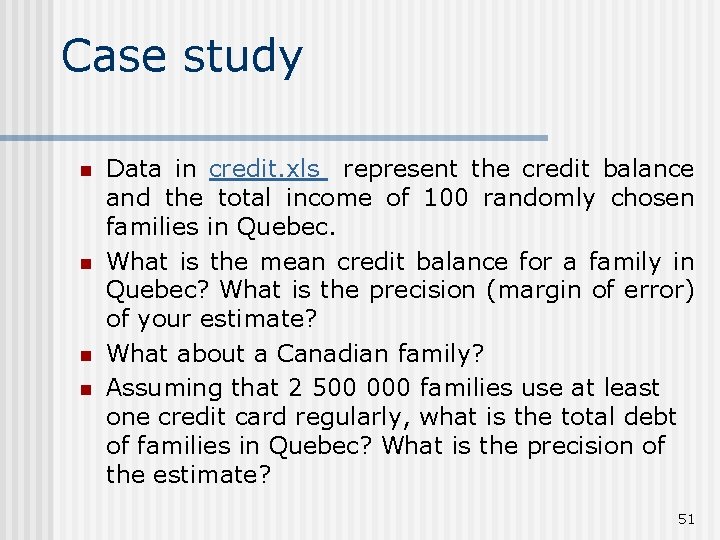 Case study n n Data in credit. xls represent the credit balance and the