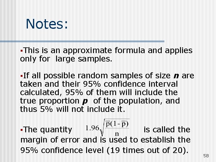 Notes: §This is an approximate formula and applies only for large samples. §If all