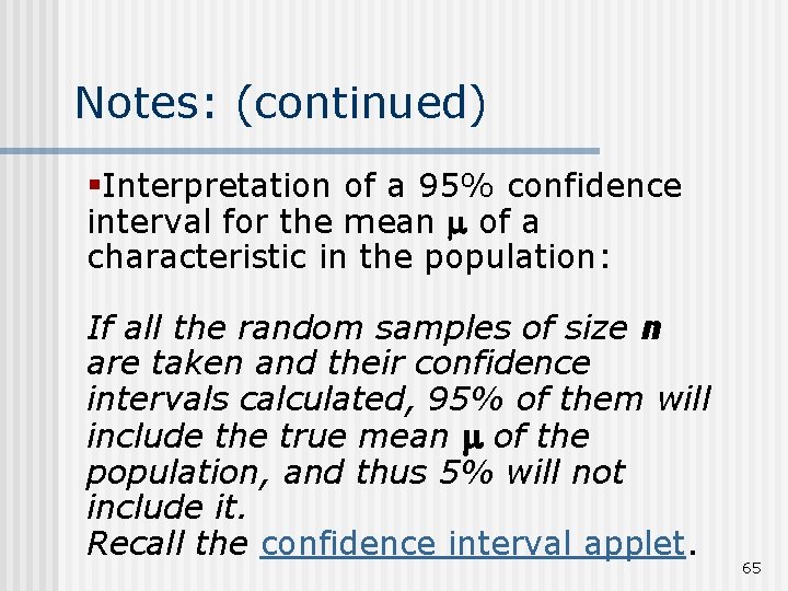 Notes: (continued) §Interpretation of a 95% confidence interval for the mean of a characteristic