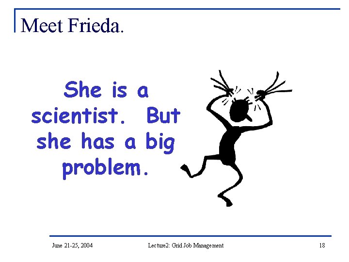 Meet Frieda. She is a scientist. But she has a big problem. June 21