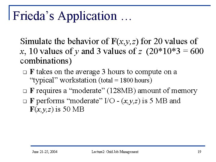 Frieda’s Application … Simulate the behavior of F(x, y, z) for 20 values of