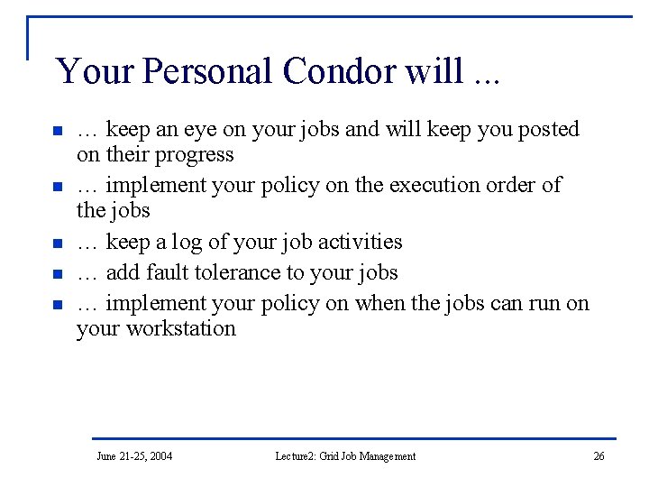 Your Personal Condor will. . . n n n … keep an eye on